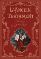 L'Ancien Testament illustré par Gustave Doré: La Genèse, L'Exode, Les livres historiques et le Cantique des Cantiques 
