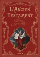 L'Ancien Testament illustré par Gustave Doré: La Genèse, L'Exode, Les livres historiques et le Cantique des Cantiques