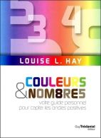 Couleurs et nombres - Votre guide personnel pour capter les ondes positives 