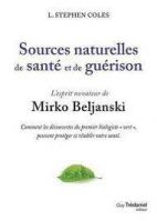 Sources naturelles de santé et de guérison : L'esprit novateur de Mirko Beljanski 