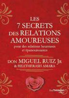 Les 7 secrets des relations amoureuses pour des relations heureuses et épanouissantes