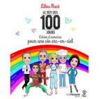 Défi des 100 jours - Cahier d'exercices pour une vie arc-en-ciel