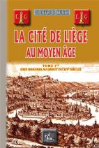 La cité de Liège au moyen age tome 1