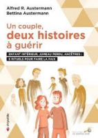 Un couple : deux histoires à guérir - Enfant intérieur, jumeau perdu, ancêtres : 6 rituels pour faire la paix 