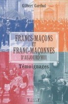 francs-maçons et franc-maçonnes d'aujourd'hui / témoignages