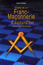 Guide de la franc-maçonnerie d'aujourd'hui - France et pays francophones