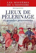 Lieux de pélerinage et grandes processions (French Edition) 