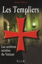 Les Templiers - Les archives secrètes du Vatican