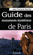 Guide des monuments mystérieux de Paris 