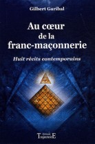 Au coeur de la franc-maçonnerie - Huit récits contemporains 