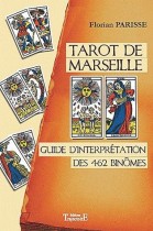 Tarot de Marseille - Guide d'interprétation des 462 binômes 