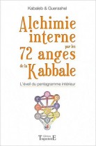 Alchimie interne par les 72 anges de la Kabbale - L'éveil du pentagramme intérieur 