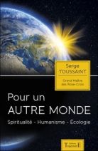 Pour un autre monde - Spiritualité, humanisme, écologie 