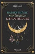 Radiesthésie, minéraux et lithothérapie