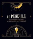 Le pendule - Le livre d'initiation & le pendule goutte doré