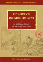 Ces aliments qui nous soignent : La diététique chinoise au service de votre santé