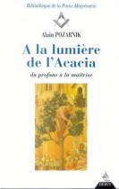 A la lumière de l'acacia : du profane à la maîtrise 