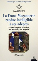 Franc-maçonnerie rendue intelligible à ses adeptes, tome 1. L'apprenti 