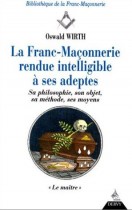 La Franc-maçonnerie rendue intelligible à ses adeptes, tome III : Le Maître