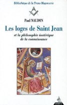 Les loges de Saint-Jean et la philosophie ésotérique de la connaissance 