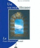 Une voie pour l'Occident -  La Franc-Maçonnerie à venir