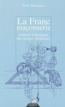 La Franc-maçonnerie, société initiatique des temps modernes