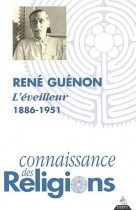 René Guénon, l'éveilleur 1886-1951 