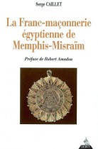 La Franc-maçonnerie égyptienne de Memphis-Misraïm 