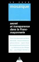 Le Pavé Mosaïque, N° 1 : Secret et transparence dans la Franc-maçonnerie 