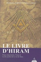 Le Livre d'Hiram : Franc-maçonnerie, Vénus et la clé secrète de la vie de Jésus 