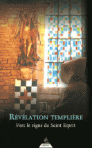Révélations templières : Vers le règne du Saint-Esprit