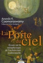 La Porte du Ciel - Essais sur la métaphysique de l'architecture traditionnelle