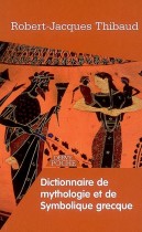 Dictionnaire de Mythologie et de Symbolique Grecque 