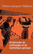 Dictionnaire de Mythologie et de Symbolique Grecque