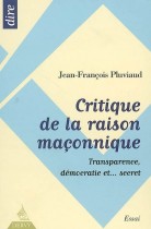 Critique de la raison maçonnique - Transparence, démocratie et... secret