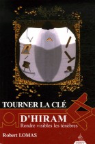 Tourner la clé d'Hiram - Rendre visibles les ténèbres 