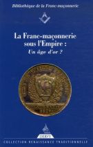 La franc-maçonnerie sous l'Empire : Un âge d'or ? 