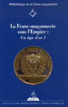 La franc-maçonnerie sous l'Empire : Un âge d'or ?