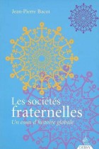 Les sociétés fraternelles - Un essai d'histoire globale 