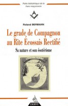 Le grade de Compagnon au Rite Ecossais Rectifié - Sa nature et son ésotérisme