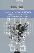 Savoir et connaissance - Approche herméneutique du Rite Ecossais Ancien et Accepté 