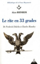 Le rite en 33 grades - De Frederick Dalcho à Charles Riandey 