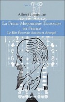 La Franc-Maçonnerie Ecossaise en France - Le rite écossais Ancien et Accepté 