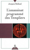 L'assassinat programmé des Templiers 