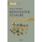 Réinventer le sacré : Une nouvelle vision de la science, de la raison et de la religion