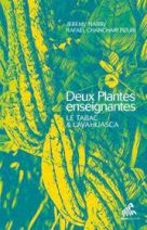 Deux plantes enseignantes - Le tabac & l'ayahuasca 