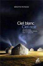 Ciel blanc, ciel noir - Une initiation au chamanisme mongol