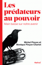 Les prédateurs au pouvoir : Main basse sur notre avenir 