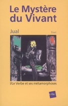 Le Mystère du Vivant - Tome 1, Le Verbe et ses métamorphoses