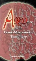 Abécédaire de la Franc-Maçonnerie Templière